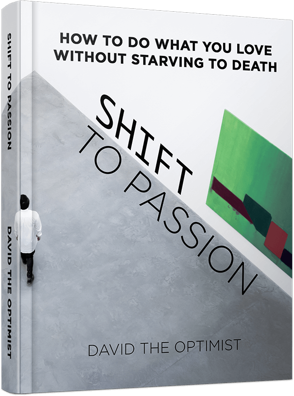 How to do what you love without starving to death - Shift to passion - Book